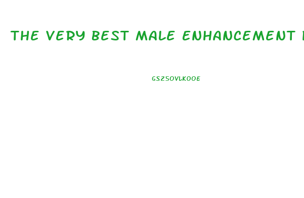 The Very Best Male Enhancement Product