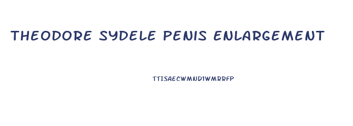 Theodore Sydele Penis Enlargement
