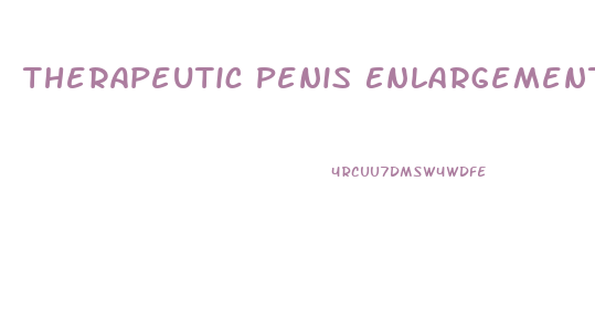 Therapeutic Penis Enlargement