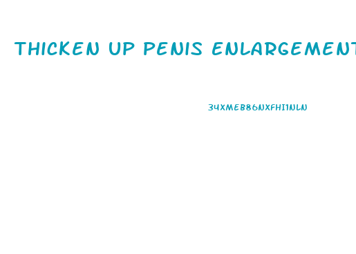 Thicken Up Penis Enlargement