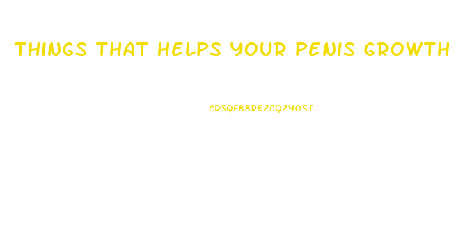 Things That Helps Your Penis Growth