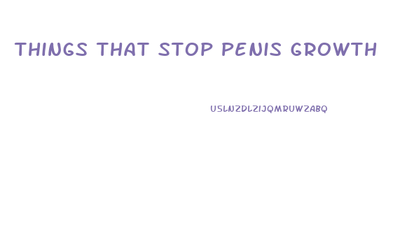 Things That Stop Penis Growth