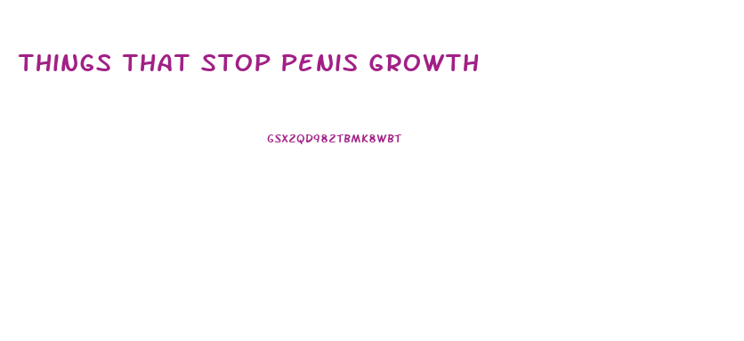 Things That Stop Penis Growth