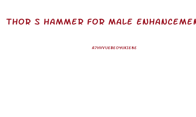 Thor S Hammer For Male Enhancement Drops Reviews