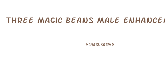 Three Magic Beans Male Enhancement