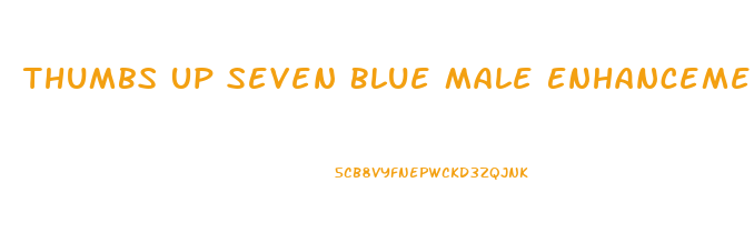 Thumbs Up Seven Blue Male Enhancement