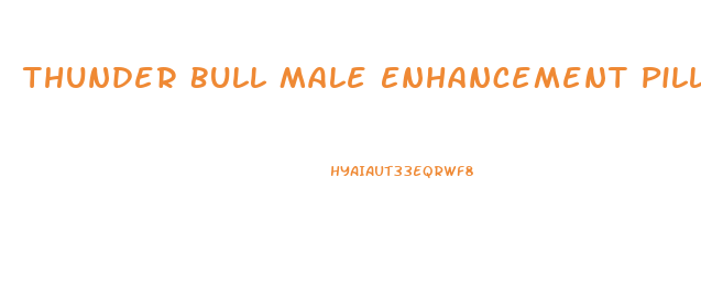 Thunder Bull Male Enhancement Pill