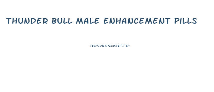 Thunder Bull Male Enhancement Pills