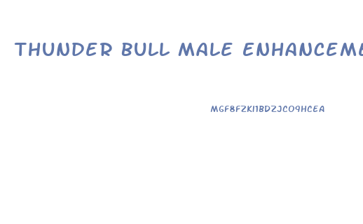 Thunder Bull Male Enhancement Pills