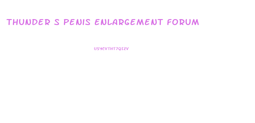 Thunder S Penis Enlargement Forum