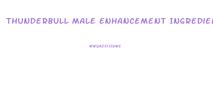 Thunderbull Male Enhancement Ingredients