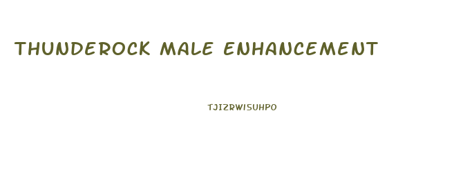 Thunderock Male Enhancement