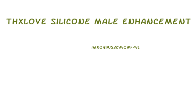Thxlove Silicone Male Enhancement