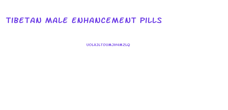 Tibetan Male Enhancement Pills