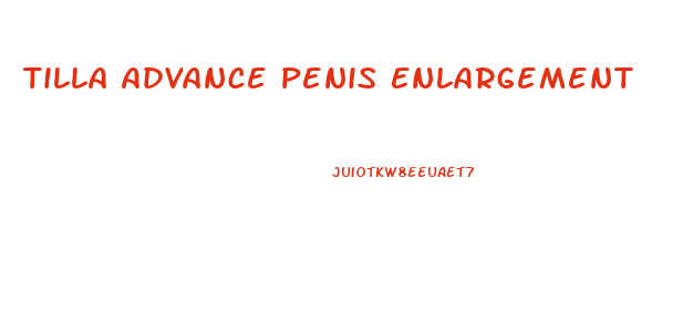 Tilla Advance Penis Enlargement