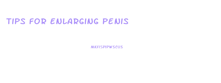 Tips For Enlarging Penis