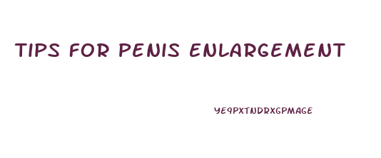 Tips For Penis Enlargement