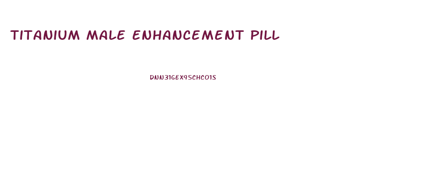 Titanium Male Enhancement Pill