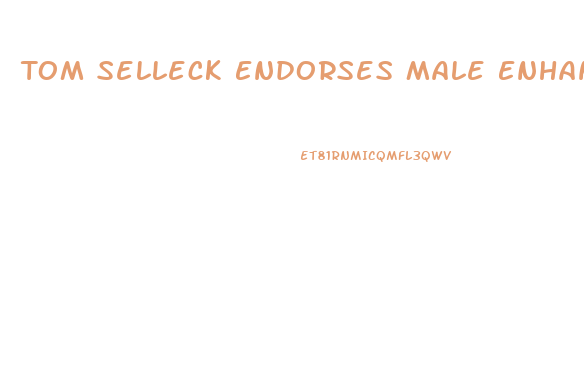Tom Selleck Endorses Male Enhancement Pills Better Than Viagra