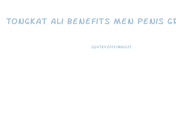 Tongkat Ali Benefits Men Penis Growth