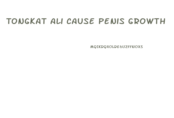 Tongkat Ali Cause Penis Growth