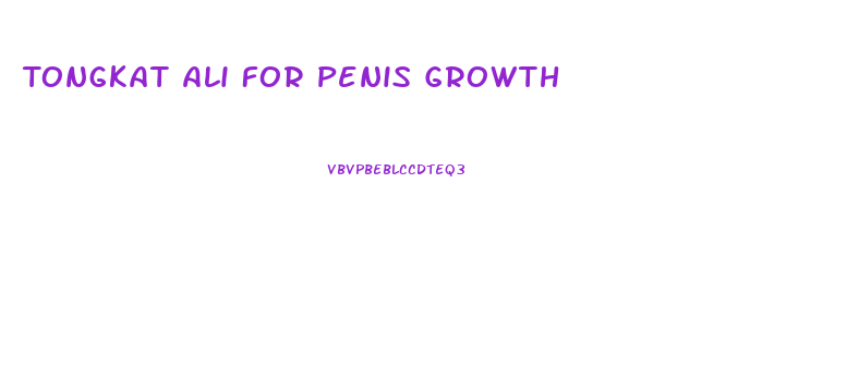 Tongkat Ali For Penis Growth