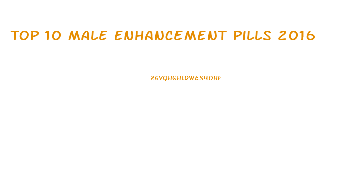 Top 10 Male Enhancement Pills 2016