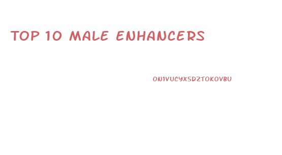 Top 10 Male Enhancers