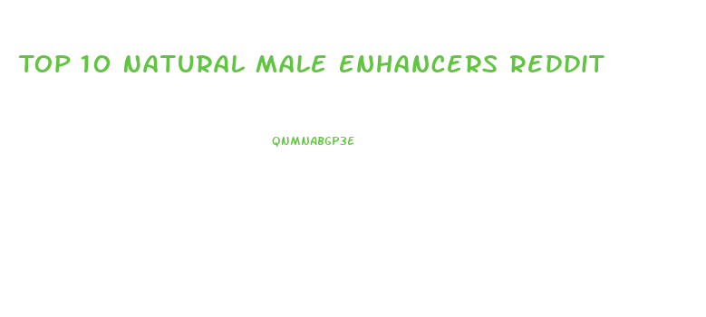 Top 10 Natural Male Enhancers Reddit