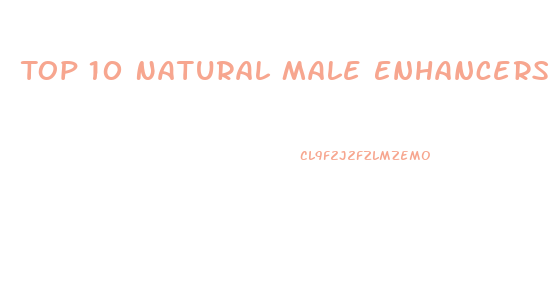 Top 10 Natural Male Enhancers Reddit
