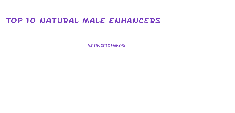 Top 10 Natural Male Enhancers
