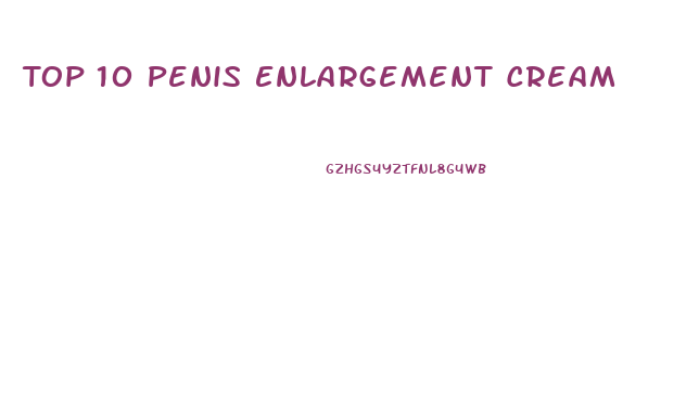 Top 10 Penis Enlargement Cream