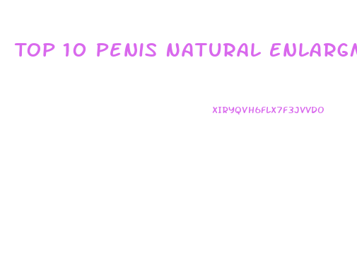 Top 10 Penis Natural Enlargment Oils