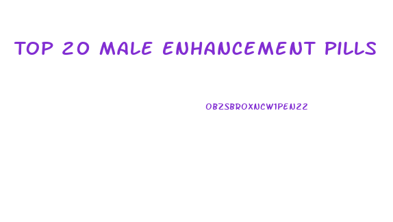 Top 20 Male Enhancement Pills