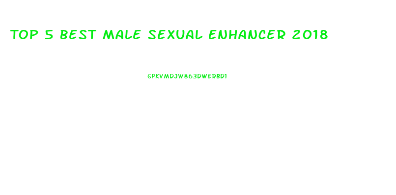 Top 5 Best Male Sexual Enhancer 2018