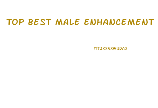 Top Best Male Enhancement Pills