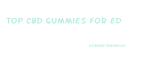 Top Cbd Gummies For Ed