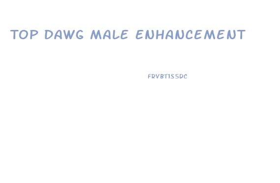 Top Dawg Male Enhancement