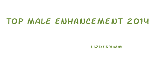 Top Male Enhancement 2014