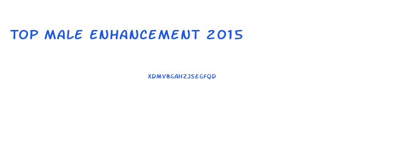 Top Male Enhancement 2015