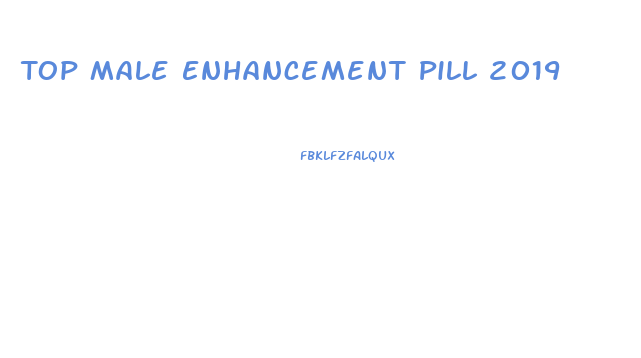 Top Male Enhancement Pill 2019