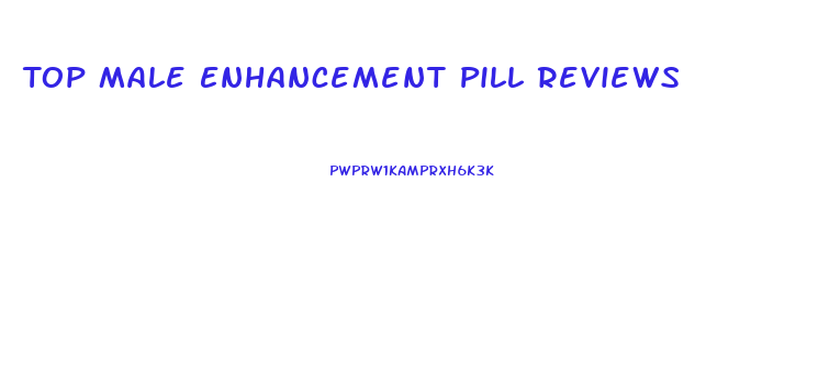 Top Male Enhancement Pill Reviews