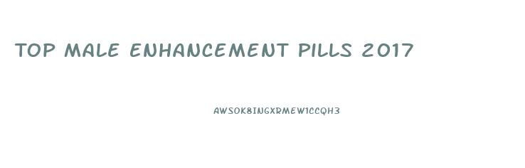 Top Male Enhancement Pills 2017