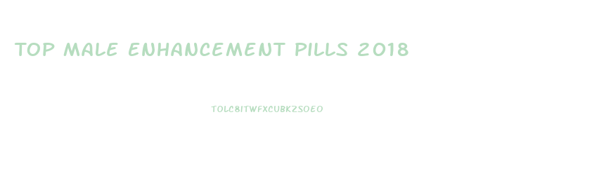 Top Male Enhancement Pills 2018