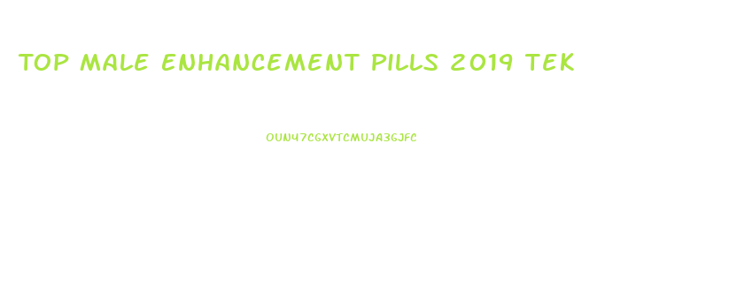 Top Male Enhancement Pills 2019 Tek