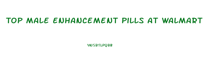 Top Male Enhancement Pills At Walmart