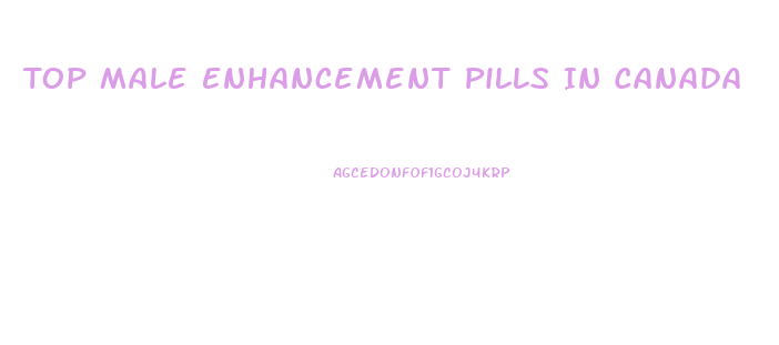 Top Male Enhancement Pills In Canada