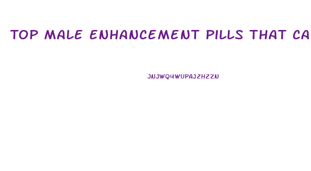Top Male Enhancement Pills That Causee Growth In Your Penis