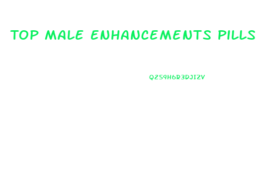 Top Male Enhancements Pills