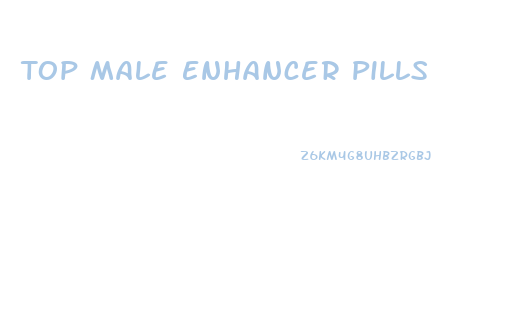Top Male Enhancer Pills